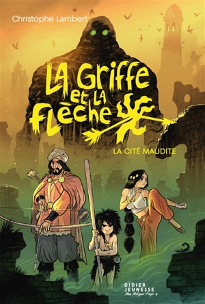 La griffe et la flèche. Vol. 3. La cité maudite - Christophe Lambert