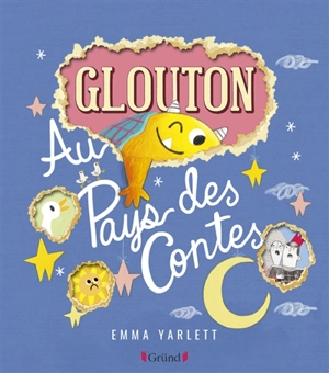 Glouton. Glouton au pays des contes - Emma Yarlett