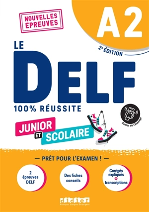 Le DELF junior et scolaire A2, nouvelles épreuves : 100 % réussite - Dorothée Dupleix