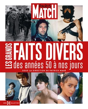 Paris Match : les grands faits divers des années 50 à nos jours