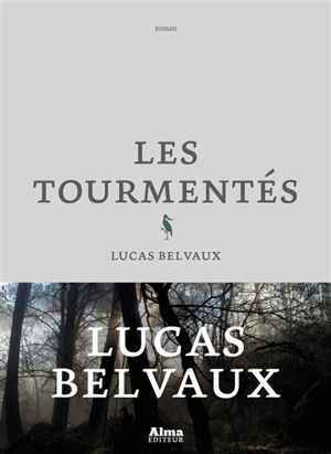 Les tourmentés - Lucas Belvaux