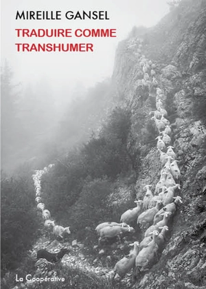 Traduire comme transhumer - Mireille Gansel