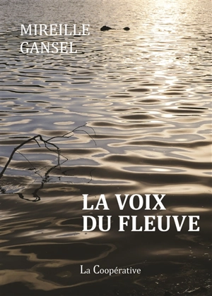 La voix du fleuve - Mireille Gansel