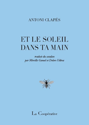 Et le soleil dans ta main - Antoni Clapés