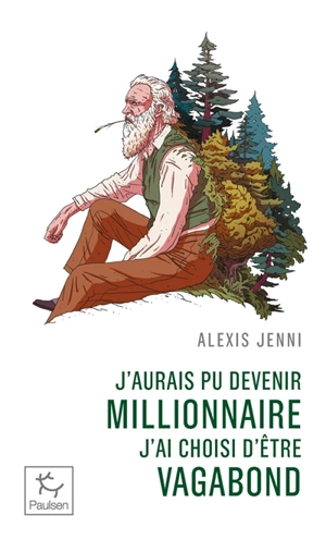 J'aurais pu devenir millionnaire, j'ai choisi d'être vagabond : une vie de John Muir - Alexis Jenni
