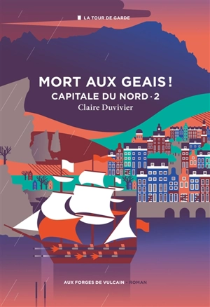 La tour de garde. Capitale du Nord. Vol. 2. Mort aux geais ! - Claire Duvivier