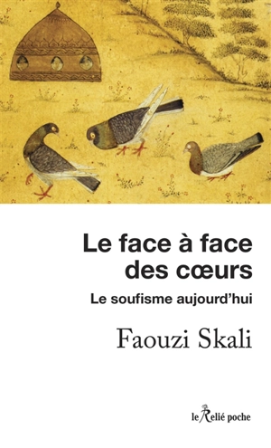 Le face-à-face des coeurs : le soufisme aujourd'hui - Faouzi Skali