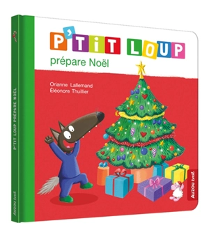 P'tit Loup prépare Noël - Orianne Lallemand