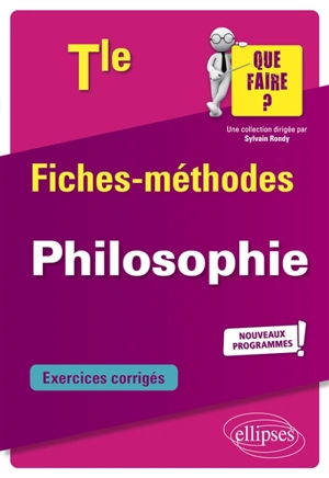 Philosophie terminale : fiches-méthodes, exercices corrigés : nouveaux programmes - Luc Lannois