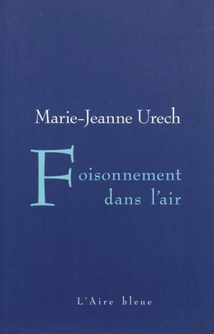 Foisonnement dans l'air - Marie-Jeanne Urech