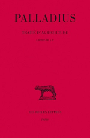 Traité d'agriculture. Vol. 2. Livres III à V - Rutilius Taurus Aemilianus Palladius