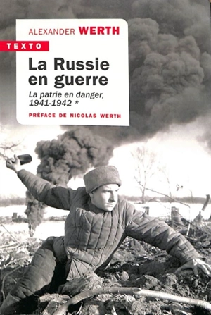 La Russie en guerre. Vol. 1. La patrie en danger, 1941-1942 - Alexander Werth