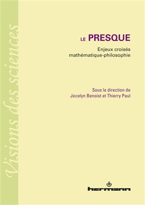 Le presque : enjeux croisés mathématique-philosophie