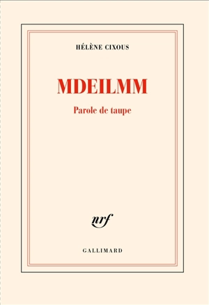 Mdeilmm : parole de taupe - Hélène Cixous