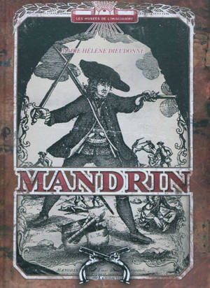 Mandrin : capitaine des contrebandiers - Marie-Hélène Dieudonné