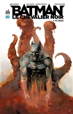 Batman, le chevalier noir. Vol. 4. De l'argile - Gregg Hurwitz