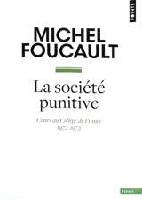 La société punitive : cours au Collège de France, 1972-1973 - Michel Foucault
