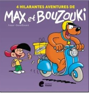 Max et Bouzouki. 4 hilarantes aventures de Max et Bouzouki - Falzar