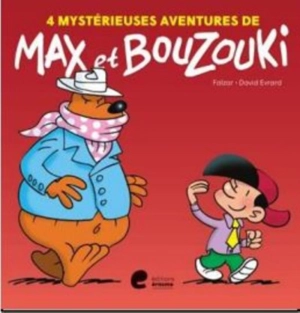 Max et Bouzouki. 4 mystérieuses aventures de Max et Bouzouki - Falzar