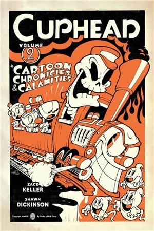 Cuphead Volume 2 : Cartoon Chronicles & Calamities - Zack Keller