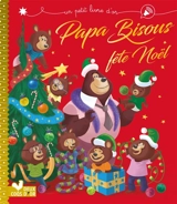 Papa Bisous fête Noël - Karine-Marie Amiot