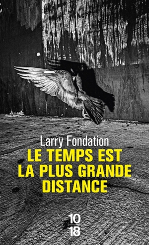 Le temps est la plus grande distance - Larry Fondation