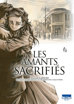 Les amants sacrifiés. Vol. 1 - Masasumi Kakizaki