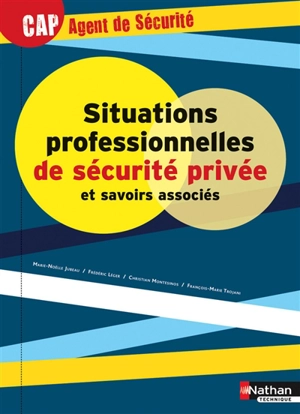 Situations professionnelles de sécurité privée et savoirs associés : CAP agent de sécurité