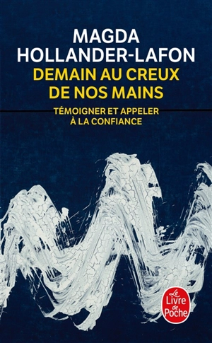 Demain au creux de nos mains - Magda Hollander-Lafon