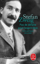 Pas de défaite pour l'esprit libre : écrits politiques 1911-1942 - Stefan Zweig