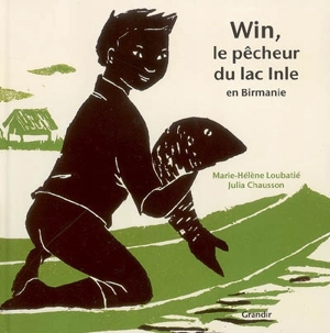 Win, le pêcheur du lac Inle en Birmanie - Marie-Hélène Loubatié