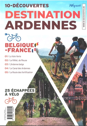 10-découvertes : s'évader à vélo, n° 2. Destination Ardennes : Belgique-France - Xavier Van der Stappen