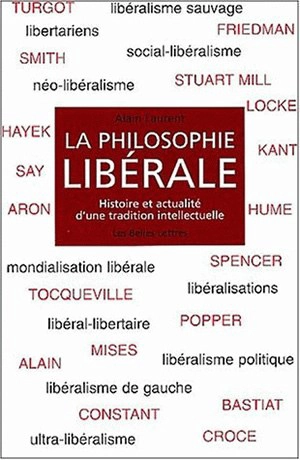 La philosophie libérale : histoire et actualité d'une tradition intellectuelle - Alain Laurent