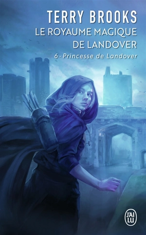 Le royaume magique de Landover. Vol. 6. Princesse de Landover - Terry Brooks