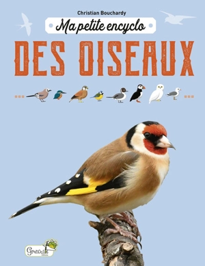 Ma petite encyclo des oiseaux - Christian Bouchardy