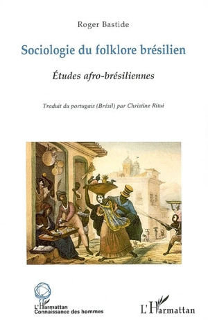 Sociologie du folklore brésilien et études afro-brésiliennes - Roger Bastide