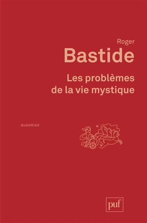 Les problèmes de la vie mystique - Roger Bastide