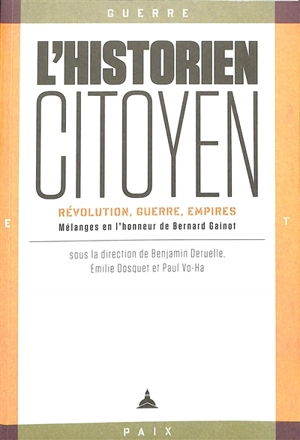 L'historien-citoyen : révolution, guerre, empires : mélanges en l'honneur de Bernard Gainot