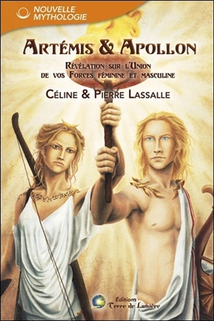 Artémis & Apollon : révélation sur l'union de vos forces féminine et masculine - Céline Divoor-Lassalle