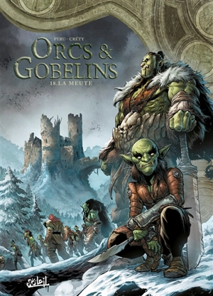 Orcs & gobelins. Vol. 18. La meute - Olivier Peru
