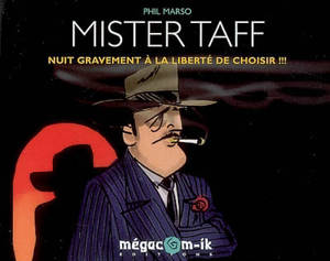 Mister Taff : nuit gravement à la liberté de choisir !!! - Phil Marso