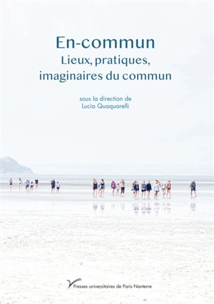 En-commun : lieux, pratiques, imaginaires du commun