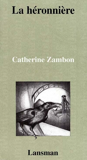 La héronnière - Catherine Zambon