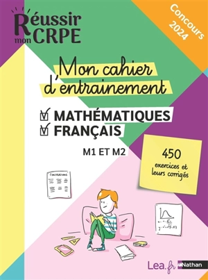 Mon cahier d'entraînement mathématiques, français : M1 et M2, 450 exercices et leurs corrigés : concours 2024 - Daniel Motteau