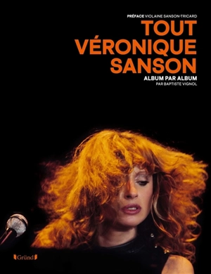 Tout Véronique Sanson : album par album - Baptiste Vignol