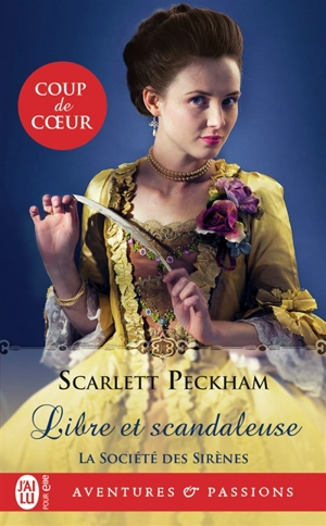 La société des sirènes. Vol. 1. Libre et scandaleuse - Scarlett Peckham