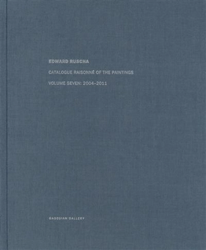 Edward Ruscha Catalogue Raisonné of the Paintings Vol.7 2004-2011 - Ed Ruscha