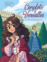 Complots à Versailles. Vol. 6. Mme de Maintenon - Carbone