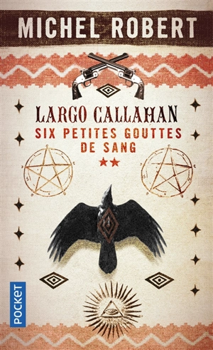 Largo Callahan : six petites gouttes de sang. Vol. 2 - Michel Robert