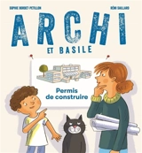 Archi et Basile. Vol. 1. Permis de construire - Sophie Bordet-Petillon